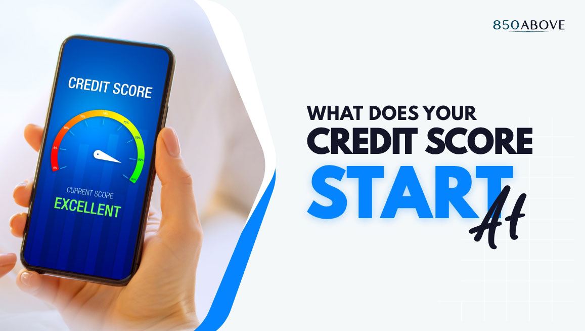 What Does Your Credit Score Start At