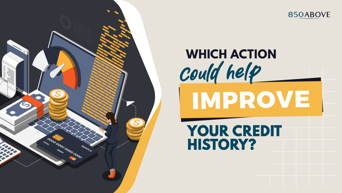 Which Action Could Help Improve Your Credit History