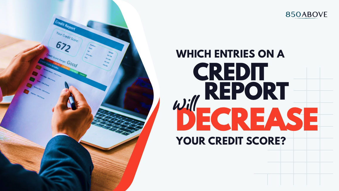 Which Entries on a Credit Report Will Decrease Your Credit Score