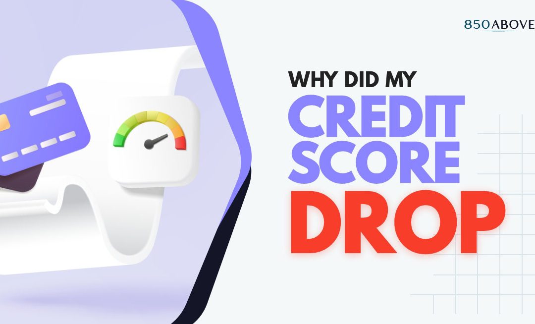 Why Did My Credit Score Drop? 12 Common Causes